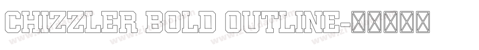 Chizzler Bold Outline字体转换